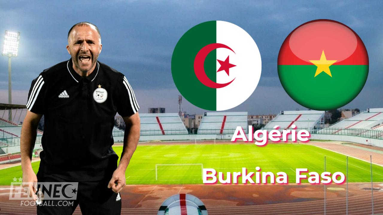 Algérie Burkina Faso : Le onze de départ de Djamel Belmadi ! (Officiel)