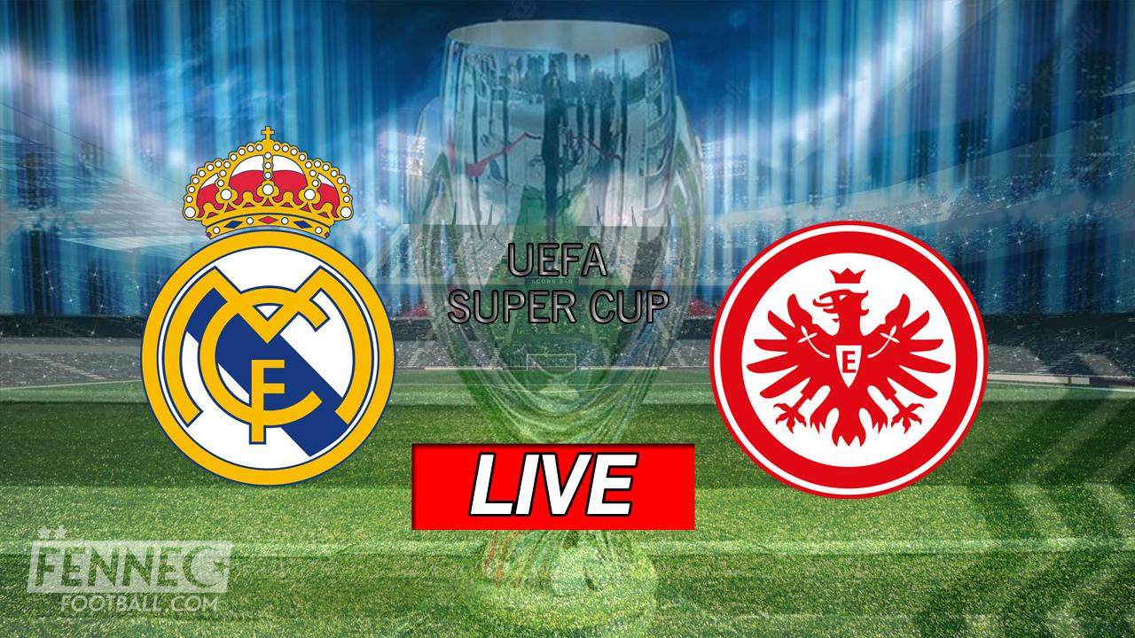 Supercoupe d'Europe / Real Madrid Eintracht Francfort : à quelle heure et sur quelles chaînes ?