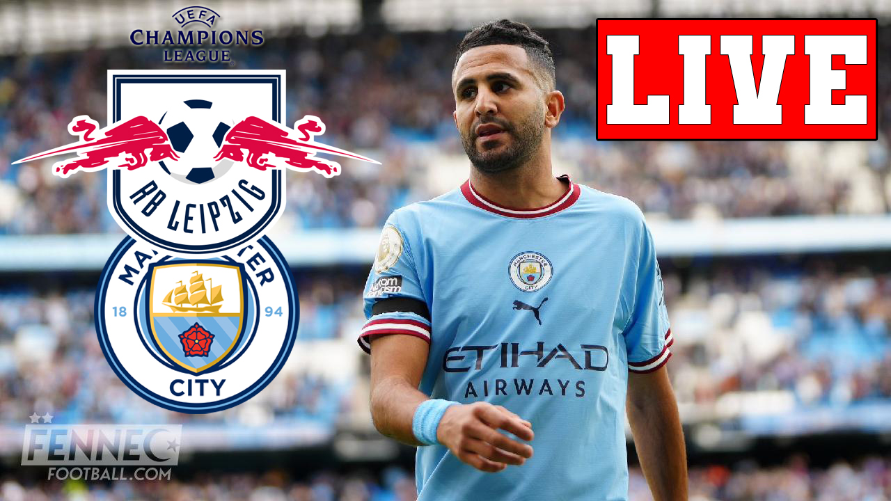 Ligue des champions / Leipzig - Manchester City : sur quelles chaînes et à quelle heure voir Riyad Mahrez ?