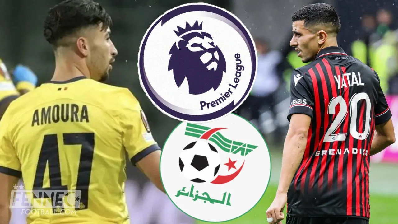 MERCATO : après Amoura et Atal, un troisième international algérien vers la Premier League anglaise !