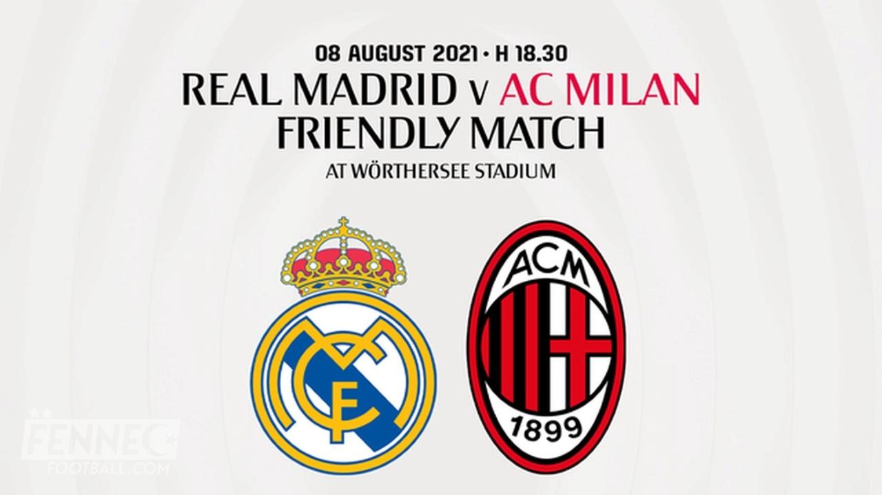 Real Madrid AC Milan Quand et sur quelle chaine suivre le match Real Madrid AC Milan Quand et sur quelle chaine suivre le match