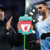 Riyad Mahrez Klopp Liverpool