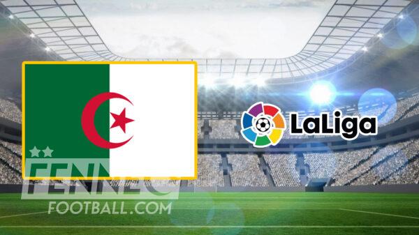 joueur équipe algérie espagne la liga